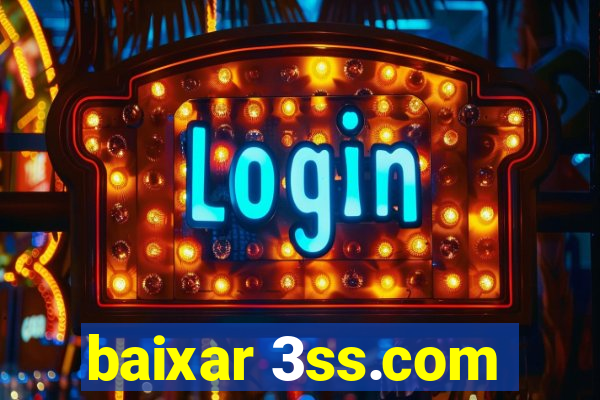 baixar 3ss.com